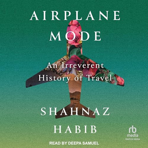 Airplane Mode By Shahnaz Habib